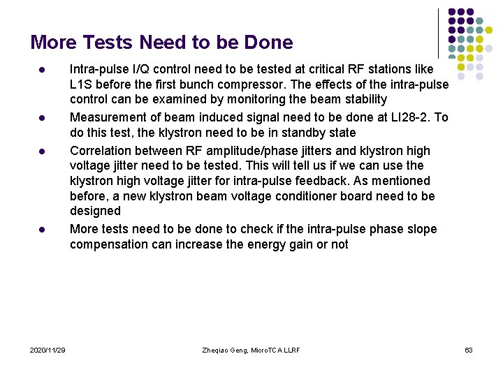 More Tests Need to be Done l l 2020/11/29 Intra-pulse I/Q control need to