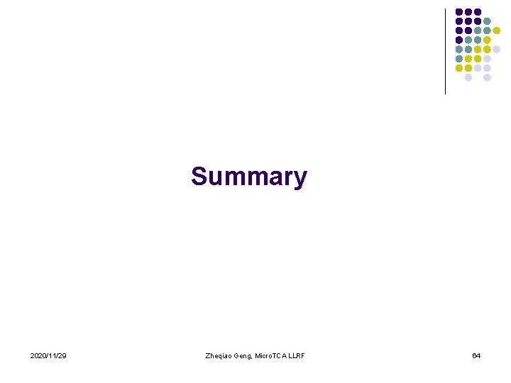 Summary 2020/11/29 Zheqiao Geng, Micro. TCA LLRF 64 