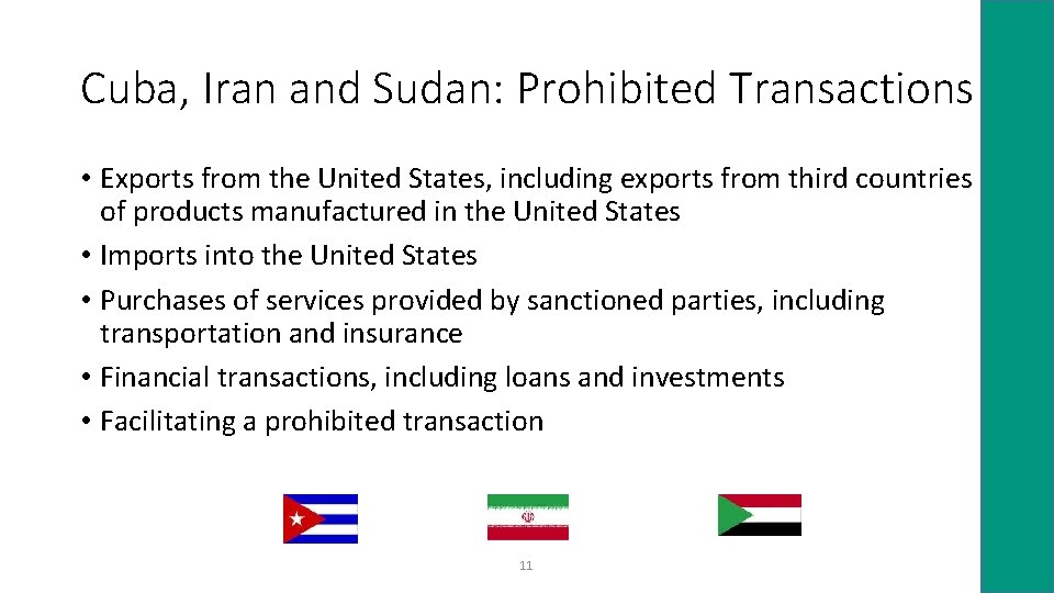 Cuba, Iran and Sudan: Prohibited Transactions • Exports from the United States, including exports