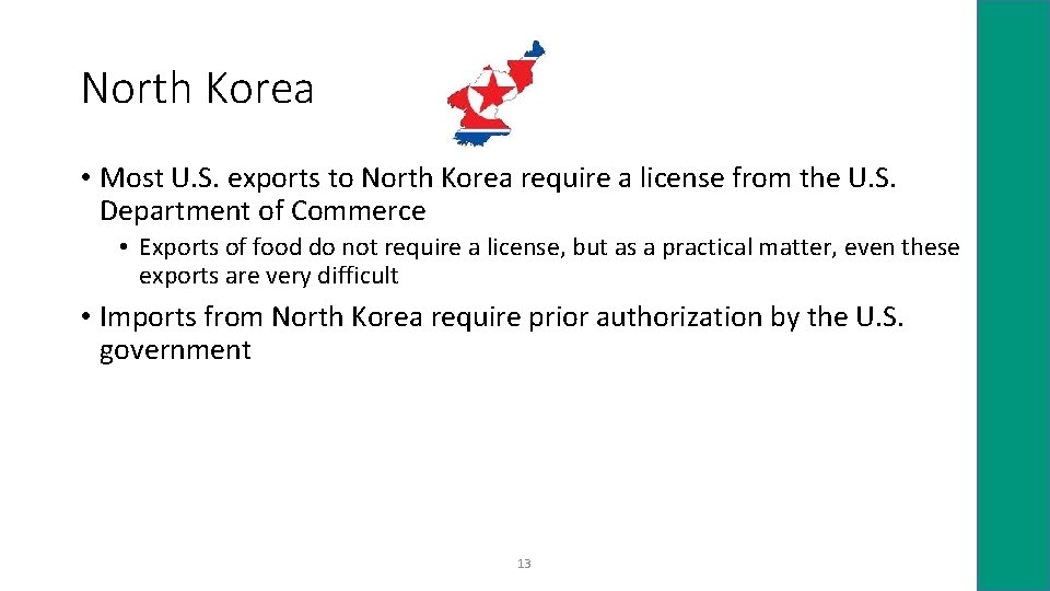 North Korea • Most U. S. exports to North Korea require a license from