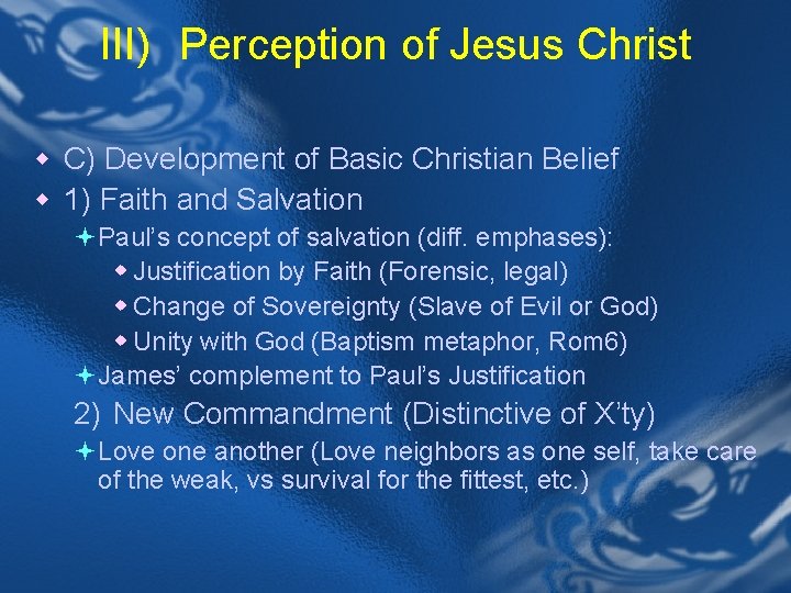 III) Perception of Jesus Christ w C) Development of Basic Christian Belief w 1)