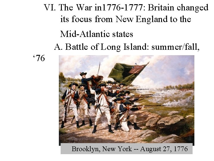 VI. The War in 1776 -1777: Britain changed its focus from New England to