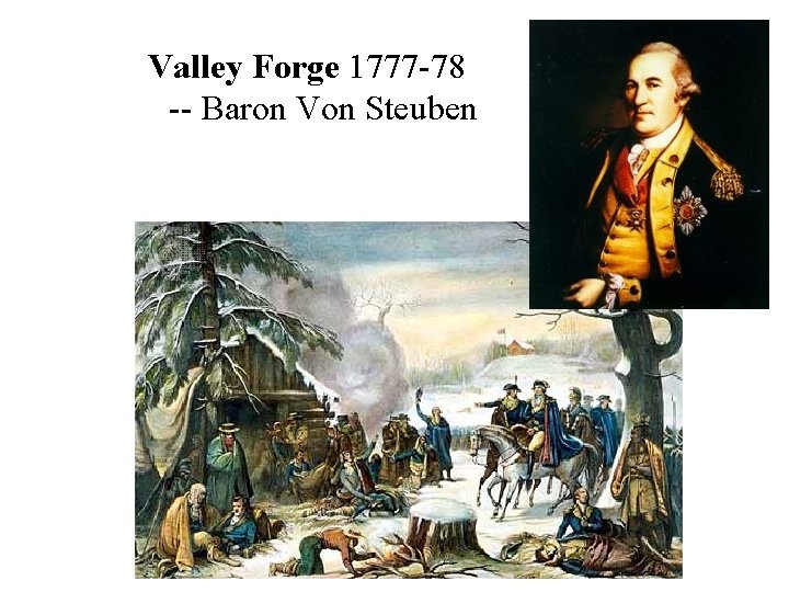 Valley Forge 1777 -78 -- Baron Von Steuben -- 