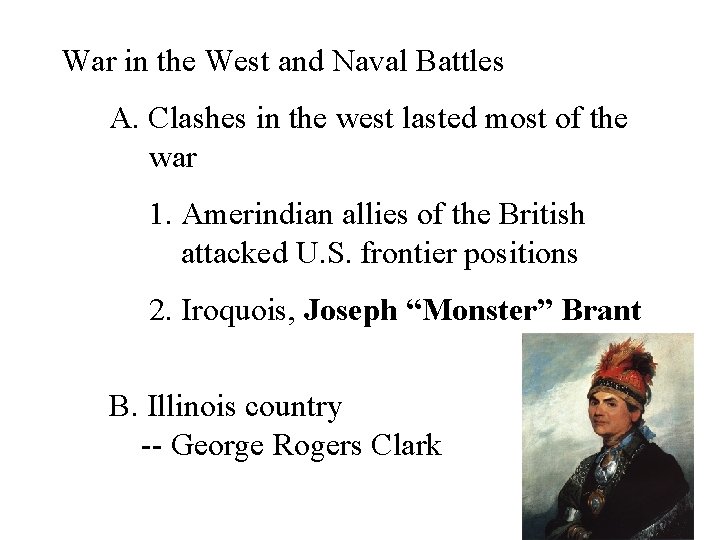 War in the West and Naval Battles A. Clashes in the west lasted most