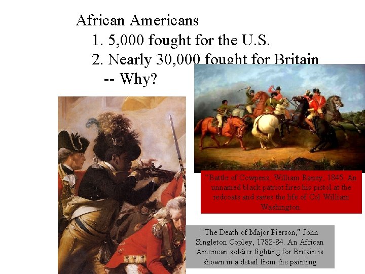 African Americans 1. 5, 000 fought for the U. S. 2. Nearly 30, 000