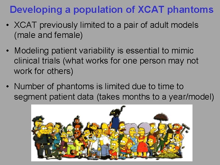 Developing a population of XCAT phantoms • XCAT previously limited to a pair of