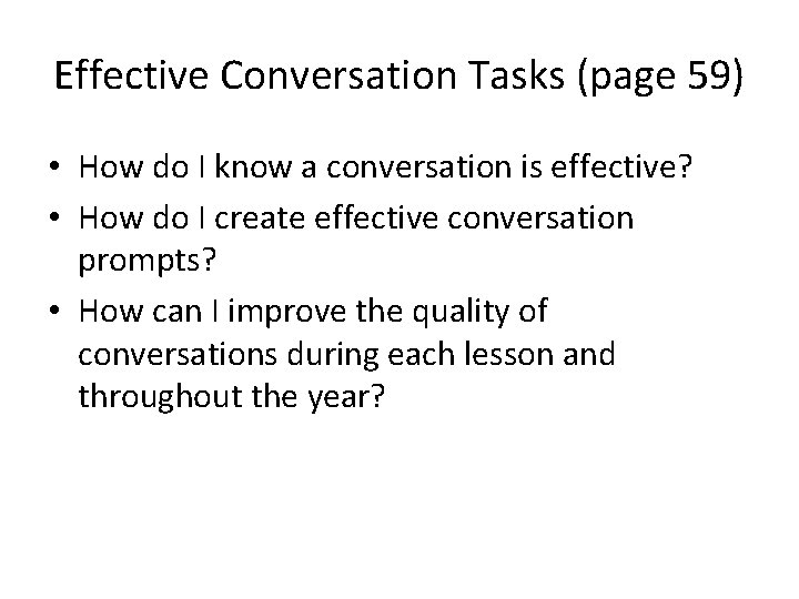 Effective Conversation Tasks (page 59) • How do I know a conversation is effective?