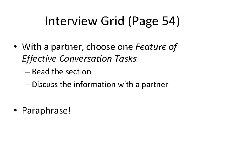 Interview Grid (Page 54) • With a partner, choose one Feature of Effective Conversation