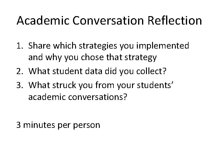 Academic Conversation Reflection 1. Share which strategies you implemented and why you chose that