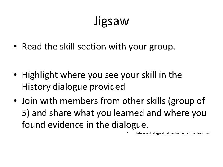 Jigsaw • Read the skill section with your group. • Highlight where you see
