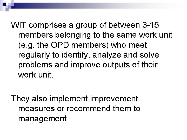 WIT comprises a group of between 3 -15 members belonging to the same work