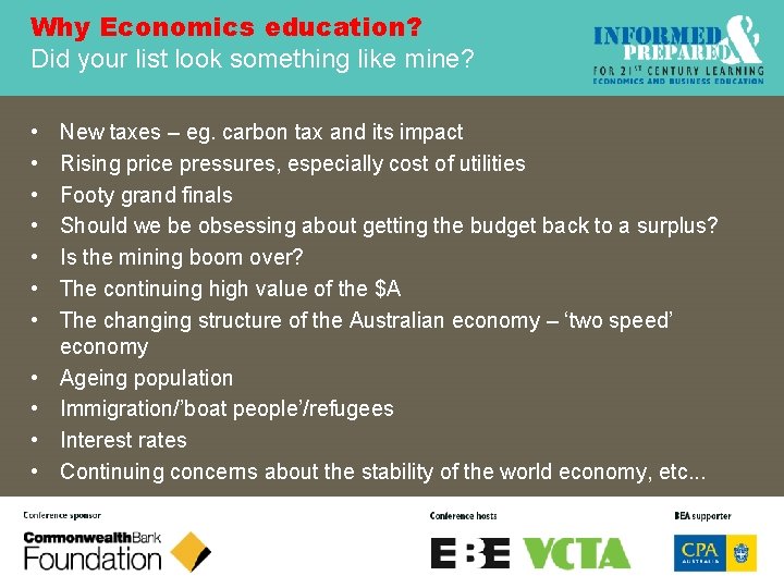 Why Economics education? Did your list look something like mine? • • • New