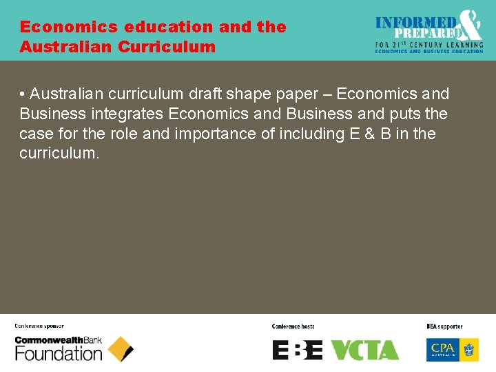 Economics education and the Australian Curriculum • Australian curriculum draft shape paper – Economics