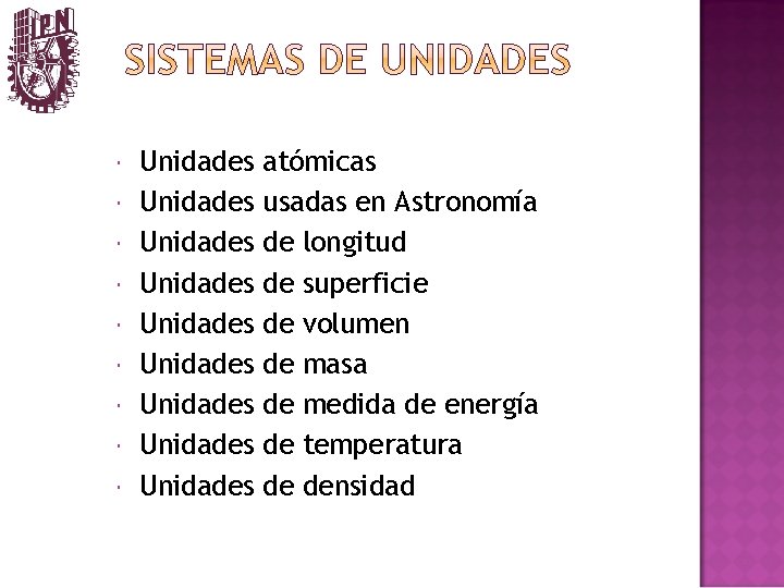  Unidades Unidades Unidades atómicas usadas en Astronomía de longitud de superficie de volumen