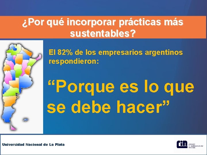 ¿Por qué incorporar prácticas más sustentables? El 82% de los empresarios argentinos respondieron: “Porque