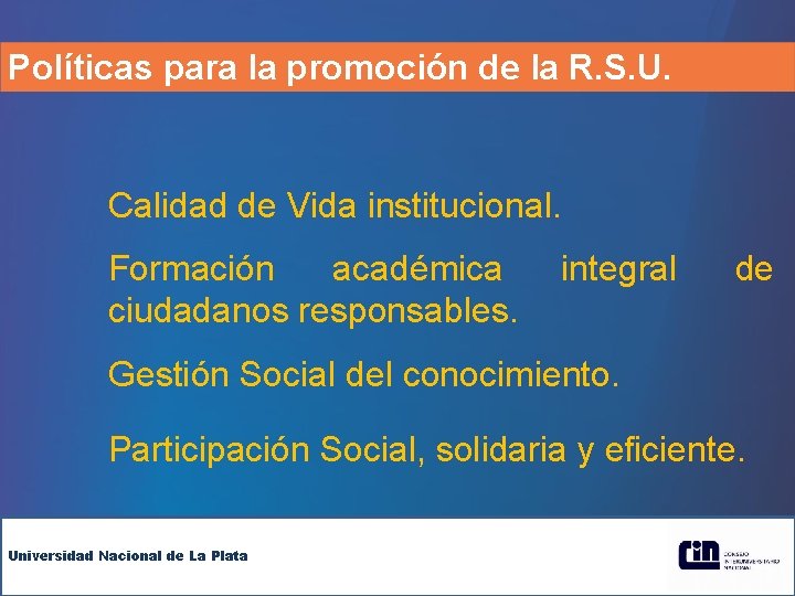 Políticas para la promoción de la R. S. U. Calidad de Vida institucional. Formación