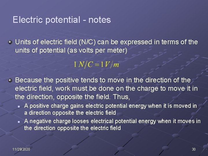 Electric potential - notes Units of electric field (N/C) can be expressed in terms