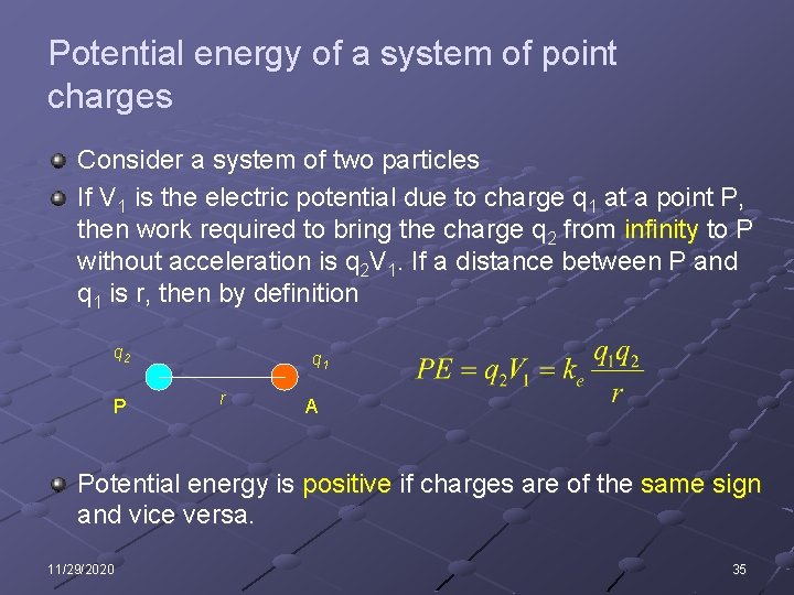 Potential energy of a system of point charges Consider a system of two particles