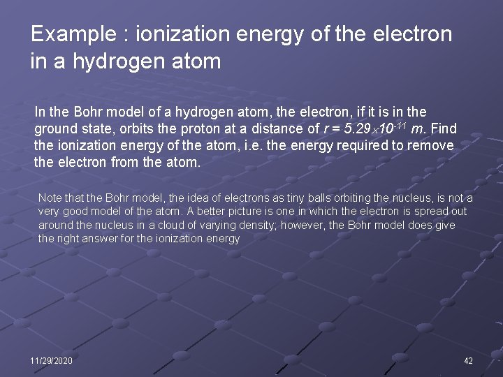 Example : ionization energy of the electron in a hydrogen atom In the Bohr