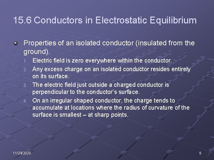 15. 6 Conductors in Electrostatic Equilibrium Properties of an isolated conductor (insulated from the