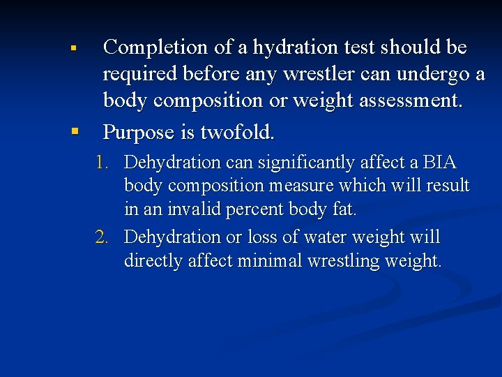 Completion of a hydration test should be required before any wrestler can undergo a