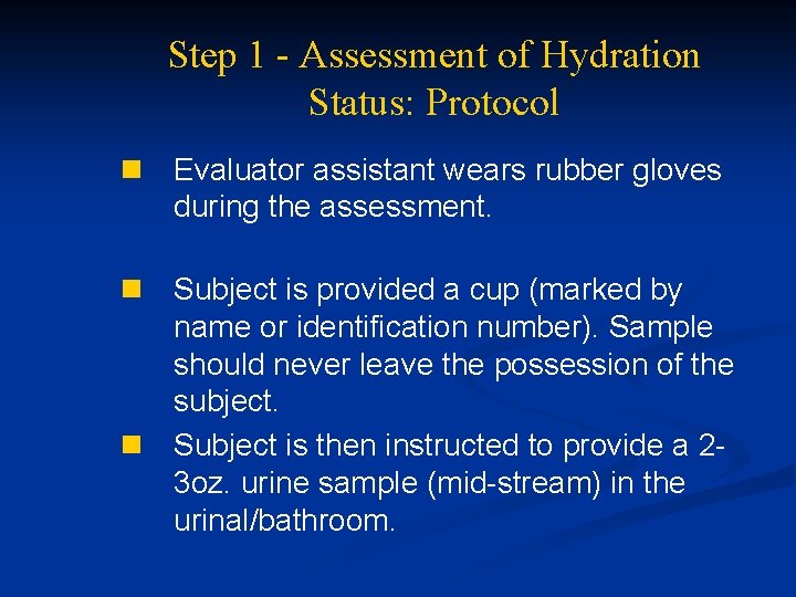 Step 1 - Assessment of Hydration Status: Protocol n Evaluator assistant wears rubber gloves