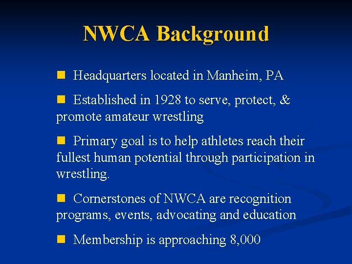 NWCA Background n Headquarters located in Manheim, PA n Established in 1928 to serve,