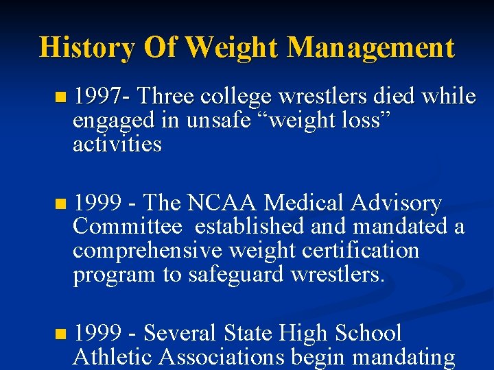 History Of Weight Management n 1997 - Three college wrestlers died while engaged in