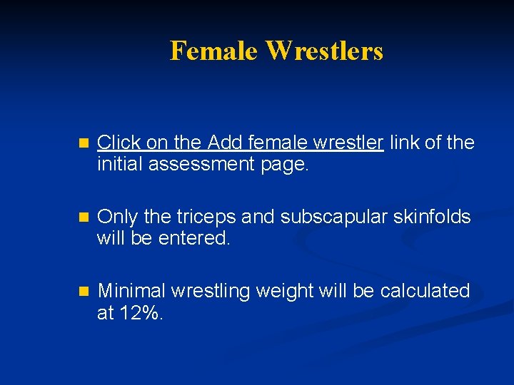 Female Wrestlers n Click on the Add female wrestler link of the initial assessment