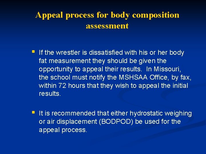 Appeal process for body composition assessment § If the wrestler is dissatisfied with his