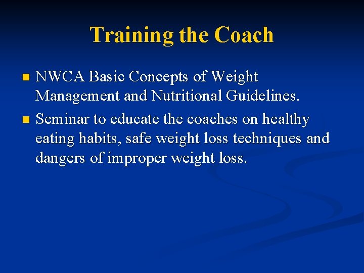 Training the Coach NWCA Basic Concepts of Weight Management and Nutritional Guidelines. n Seminar
