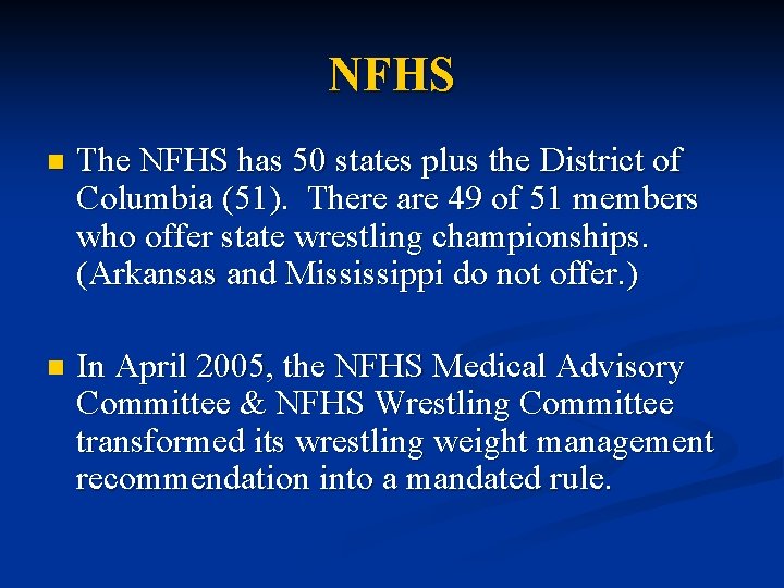 NFHS n The NFHS has 50 states plus the District of Columbia (51). There