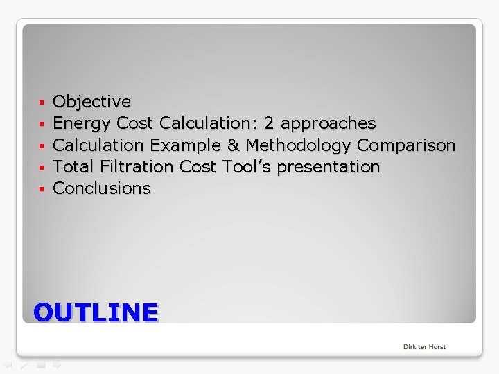 § § § Objective Energy Cost Calculation: 2 approaches Calculation Example & Methodology Comparison