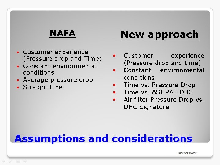NAFA Customer experience (Pressure drop and Time) § Constant environmental conditions § Average pressure