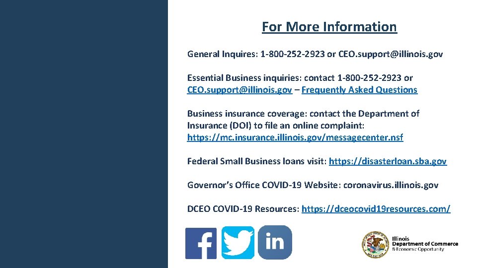 For More Information General Inquires: 1 -800 -252 -2923 or CEO. support@illinois. gov Essential