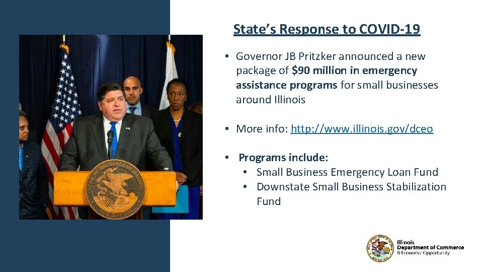 State’s Response to COVID-19 • Governor JB Pritzker announced a new package of $90