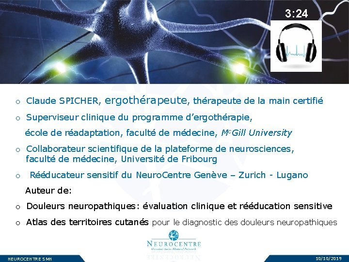 3: 24 o Claude SPICHER, ergothérapeute, thérapeute de la main certifié o Superviseur clinique 3: 24 o Claude SPICHER, ergothérapeute, thérapeute de la main certifié o Superviseur clinique