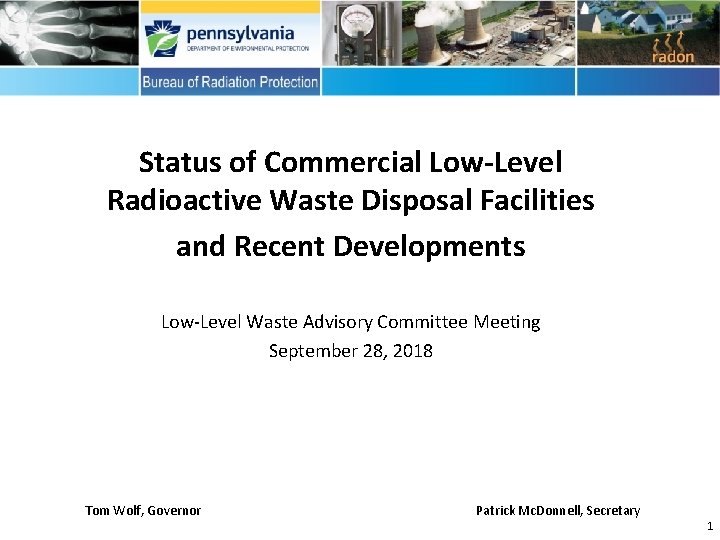 Status of Commercial Low-Level Radioactive Waste Disposal Facilities and Recent Developments Low-Level Waste Advisory