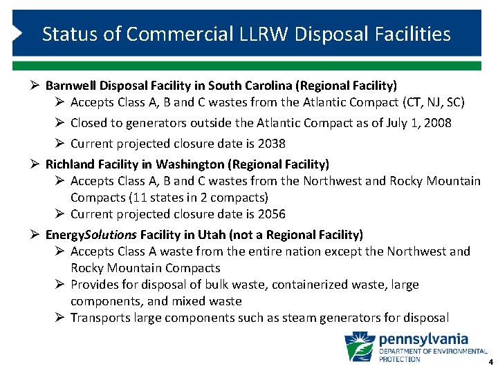 Status of Commercial LLRW Disposal Facilities Ø Barnwell Disposal Facility in South Carolina (Regional