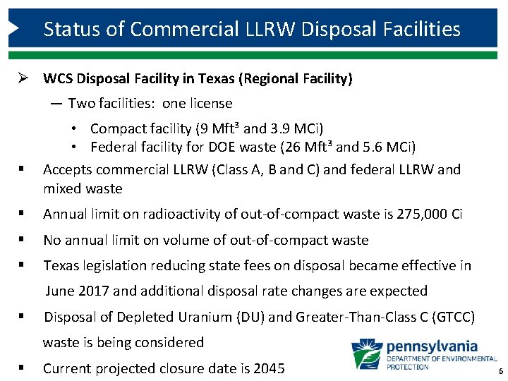 Status of Commercial LLRW Disposal Facilities Ø WCS Disposal Facility in Texas (Regional Facility)