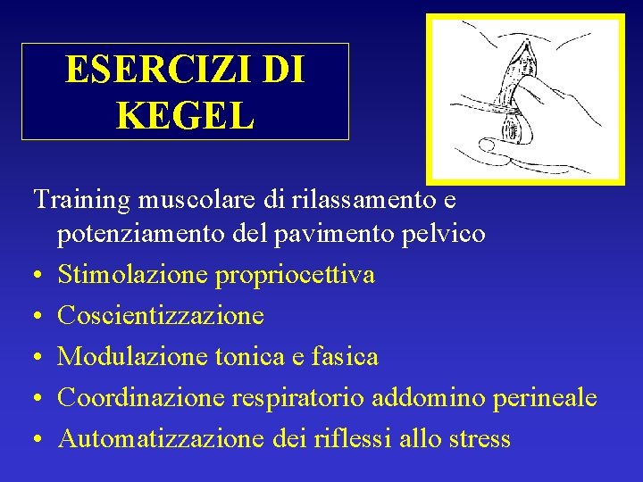 ESERCIZI DI KEGEL Training muscolare di rilassamento e potenziamento del pavimento pelvico • Stimolazione