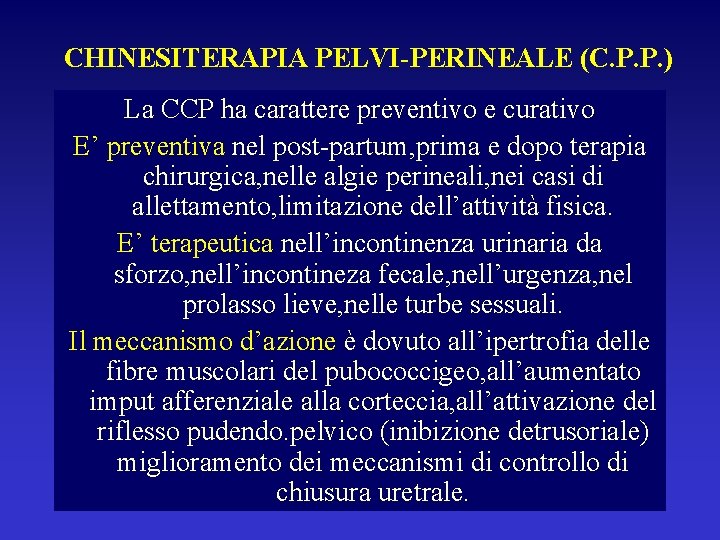 CHINESITERAPIA PELVI-PERINEALE (C. P. P. ) La CCP ha carattere preventivo e curativo E’