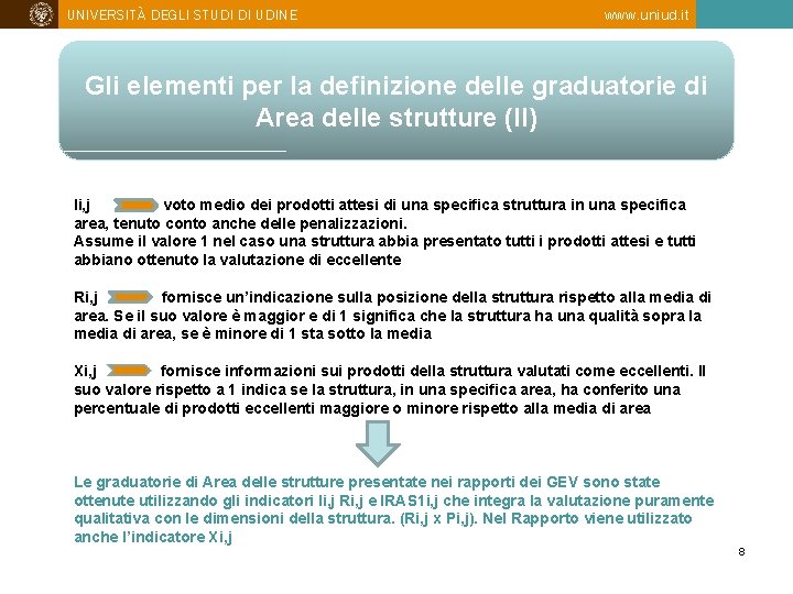 UNIVERSITÀ DEGLI STUDI DI UDINE www. uniud. it Gli elementi per la definizione delle