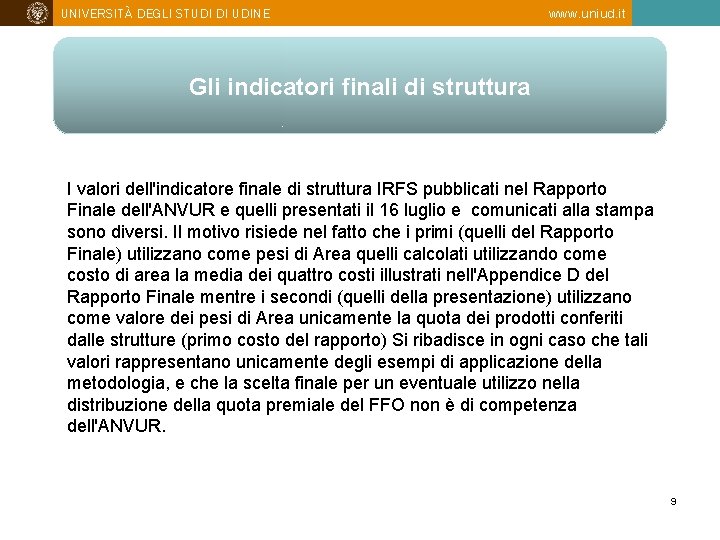 UNIVERSITÀ DEGLI STUDI DI UDINE www. uniud. it Gli indicatori finali di struttura I