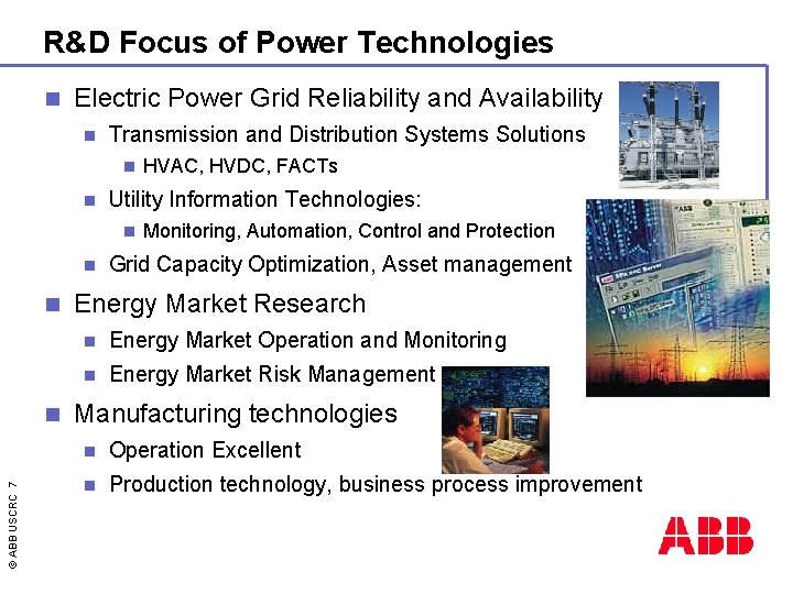 R&D Focus of Power Technologies n Electric Power Grid Reliability and Availability n Transmission