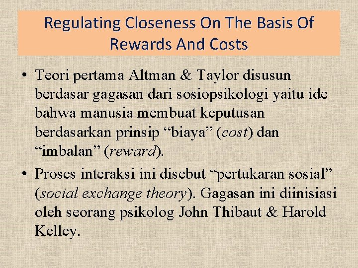 Regulating Closeness On The Basis Of Rewards And Costs • Teori pertama Altman &