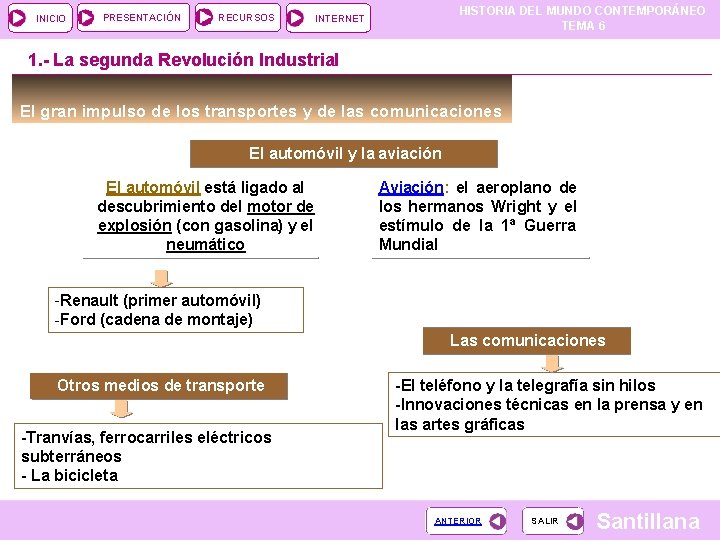 INICIO PRESENTACIÓN RECURSOS HISTORIA DEL MUNDO CONTEMPORÁNEO TEMA 6 INTERNET 1. - La segunda INICIO PRESENTACIÓN RECURSOS HISTORIA DEL MUNDO CONTEMPORÁNEO TEMA 6 INTERNET 1. - La segunda
