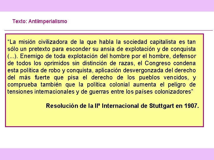 Texto: Antiimperialismo “La misión civilizadora de la que habla la sociedad capitalista es tan Texto: Antiimperialismo “La misión civilizadora de la que habla la sociedad capitalista es tan