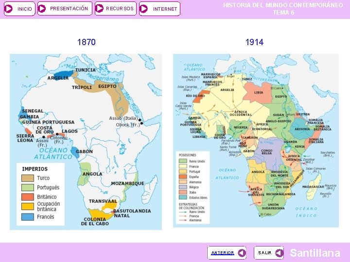 INICIO PRESENTACIÓN RECURSOS INTERNET HISTORIA DEL MUNDO CONTEMPORÁNEO TEMA 6 1870 1914 ANTERIOR SALIR INICIO PRESENTACIÓN RECURSOS INTERNET HISTORIA DEL MUNDO CONTEMPORÁNEO TEMA 6 1870 1914 ANTERIOR SALIR