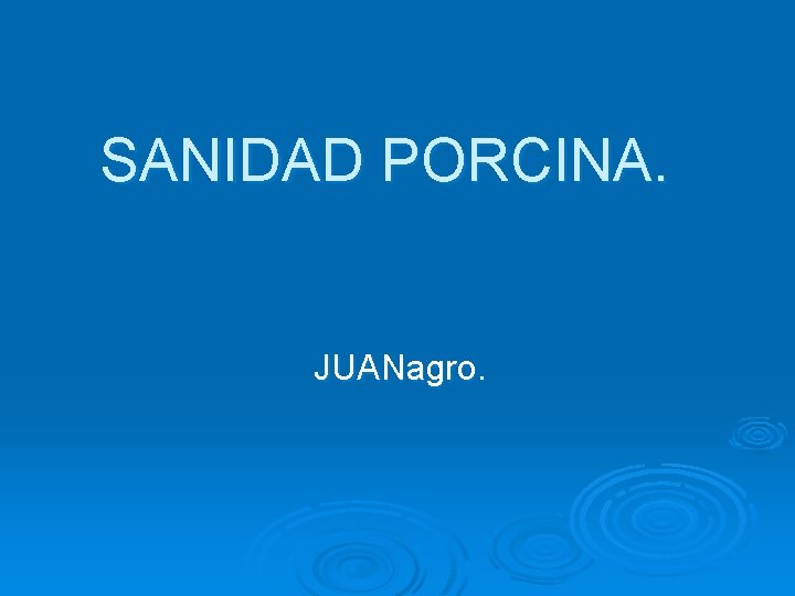 SANIDAD PORCINA. JUANagro. 